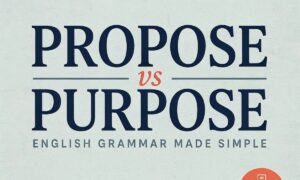 Propose vs Purpose Clear Guide to the Correct Word
