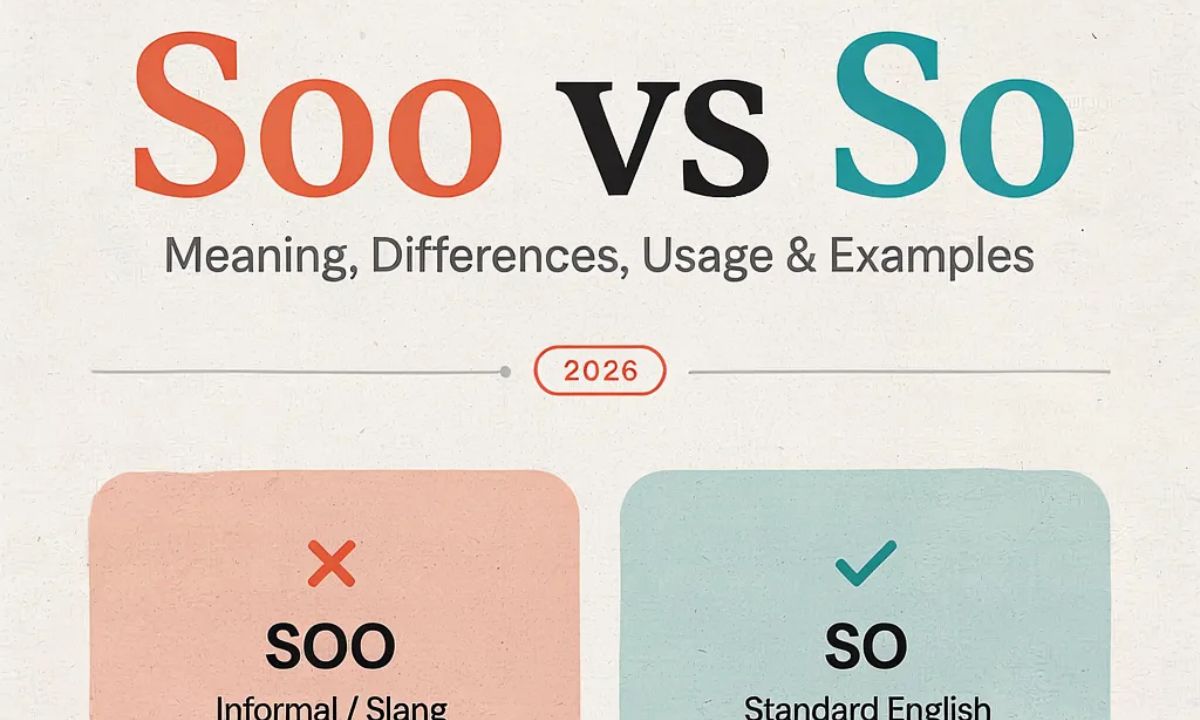Soo vs So: Meaning, Differences, Usage & Examples 2026
