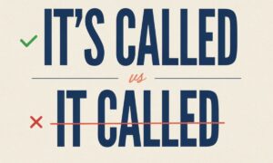 It’s Called vs It Called: What’s the Difference? 2026 Guide